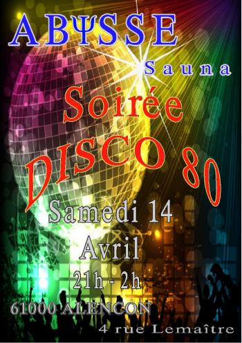 Sauna Club Abysse Alençon - Soirée mixte : Soirée 80' - 2018-04-14T21:00:00 - 2018-04-15T02:00:00