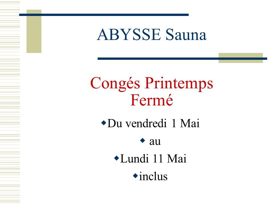 Sauna Club Abysse Alençon - Information générale : congés de printemps - 2026-05-01T14:27:00 - 2026-05-11T14:27:00